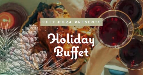 Holiday buffet catering in Los Angeles. Chef Dora Presents